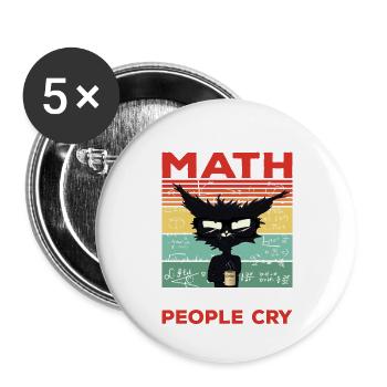 I Love Math It Makes People Cry Math Gift - Buttons large 2.2''/56 mm (5-pack) - white - Front