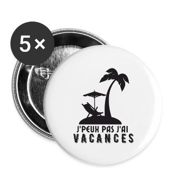 Je peux pas j ai vacances d été - Lot de 5 grands badges (56 mm) - blanc - Devant