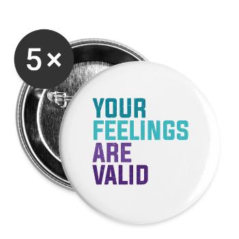 Vos sentiments sont valides - Lot de 5 grands badges (56 mm) - blanc - Devant