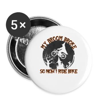 My Broom Is Broken, Now I Ride Bike - Buttons large 2.2''/56 mm (5-pack) - white - Front
