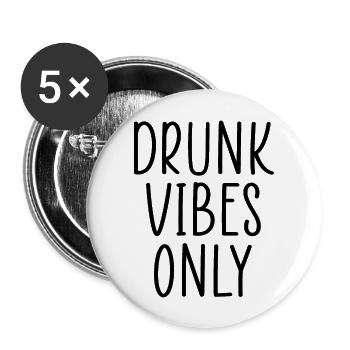 Nur betrunkene Vibes - Buttons groß 56 mm (5er Pack) - Weiß - Vorne