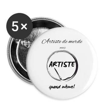 Artiste de merde mais artiste quand même ! - Lot de 5 grands badges (56 mm) - blanc - Devant