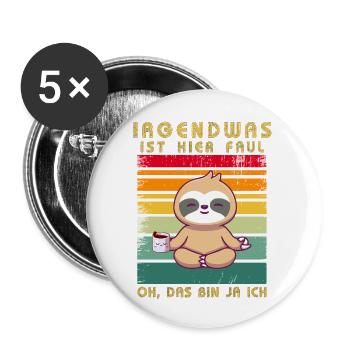 Faultier Irgendwas ist hier Faul - Buttons groß 56 mm (5er Pack) - Weiß - Vorne