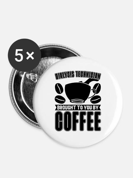 Dialysetechniker Nephrologie Kaffee Geschenkidee - Buttons groß 56 mm (5er Pack) - Weiß