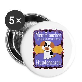 Mein Frauchen gibt es nur mit Hundehaaren, Spruch - Buttons groß 56 mm (5er Pack) - Weiß - Vorne