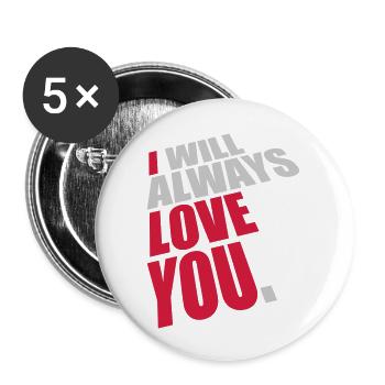 I will always love - Buttons large 2.2''/56 mm (5-pack) - white - Front