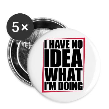 I Have No Idea - Buttons large 2.2''/56 mm (5-pack) - white - Front