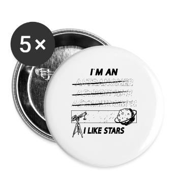I'm An I Like Stars Astronomy Space Universe Moon - Buttons large 2.2''/56 mm (5-pack) - white - Front