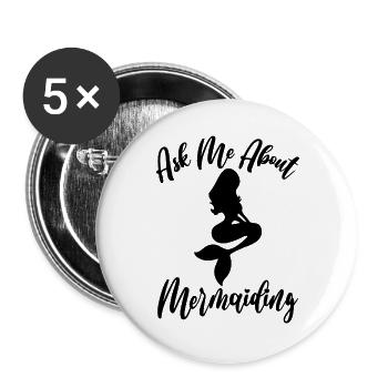 Ask Me About Mermaiding Mermaid Themed Swimming Co - Buttons large 2.2''/56 mm (5-pack) - white - Front
