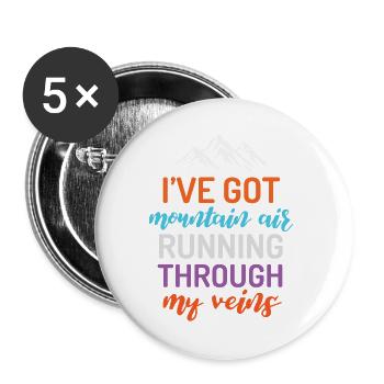 I've Got Mountain Air Running Through My Veins - Buttons large 2.2''/56 mm (5-pack) - white - Front