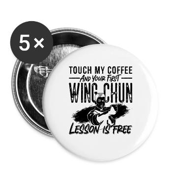 Touch My Coffee Wing Chun Fighter Kung Fu Fight - Buttons large 2.2''/56 mm (5-pack) - white - Front