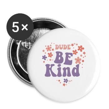 Dude Be Kind No Bullying - Buttons groß 56 mm (5er Pack) - Weiß - Vorne