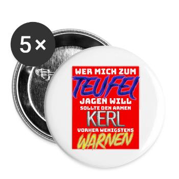 Wer mich zum Teufel jagen will... - Buttons groß 56 mm (5er Pack) - Weiß - Vorne