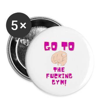 Go to the fucking GYM - Buttons groß 56 mm (5er Pack) - Weiß - Vorne