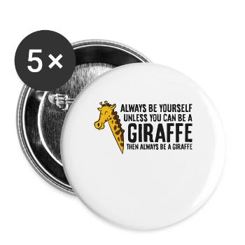 Sei immer du selbst, außer du kannst eine Giraffe - Buttons groß 56 mm (5er Pack) - Weiß - Vorne