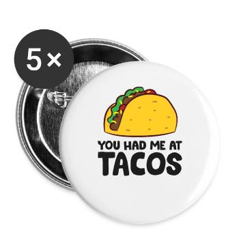 You Had Me At Tacos Cinco De Mayo Love Tacos - Buttons large 2.2''/56 mm (5-pack) - white - Front