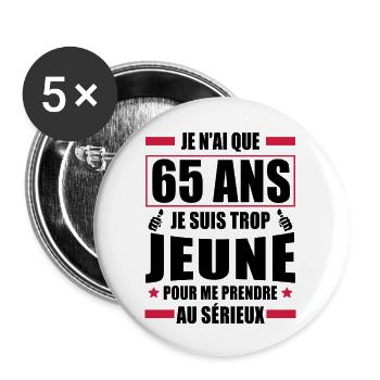 j ai 65 ans / cadeau anniversaire 65 ans - Lot de 5 grands badges (56 mm) - blanc - Devant