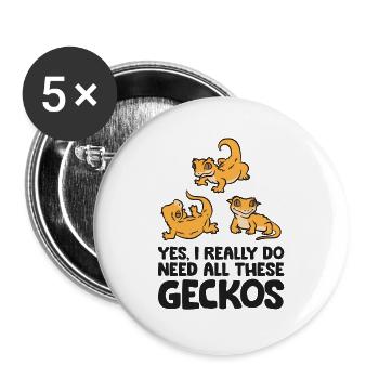 Ja, ich brauche wirklich all diese Haubengeckos - Buttons groß 56 mm (5er Pack) - Weiß - Vorne