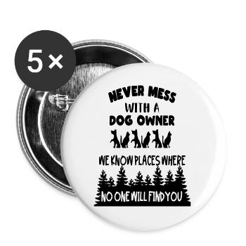 Never challenge a dog owner! * - Buttons large 2.2''/56 mm (5-pack) - white - Front