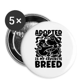 Adopted Is My Abandoned Pets Shelters Animal Lover - Buttons large 2.2''/56 mm (5-pack) - white - Front