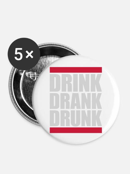 drink drank drunk Zitat - Buttons groß 56 mm (5er Pack) - Weiß