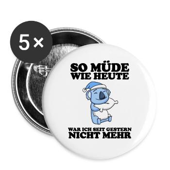 Müde Spruch lustig Schlafen Ausschlafen Faul - Buttons groß 56 mm (5er Pack) - Weiß - Vorne