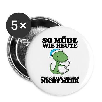 Müde Spruch lustig Schlafen Ausschlafen Faul - Buttons groß 56 mm (5er Pack) - Weiß - Vorne
