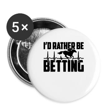 I'd Rather Be Betting Loves Horse Race Horse Racer - Buttons large 2.2''/56 mm (5-pack) - white - Front