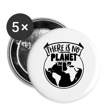 There Is No Planet Climate Global Warming Advocate - Buttons large 2.2''/56 mm (5-pack) - white - Front