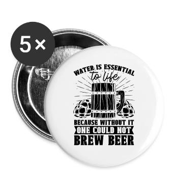 Water Is Essential To Life Home Brewer Beer Brewer - Buttons groß 56 mm (5er Pack) - Weiß - Vorne