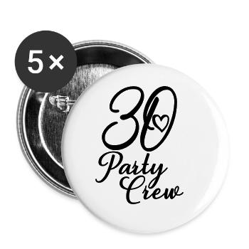 30 Party Crew 30. Geburtstag 30 Jahre alt - Buttons groß 56 mm (5er Pack) - Weiß - Vorne
