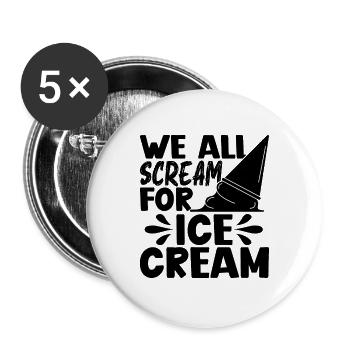 Nous crions tous pour les amateurs de crème glacée sucrée - Lot de 5 grands badges (56 mm) - blanc - Devant