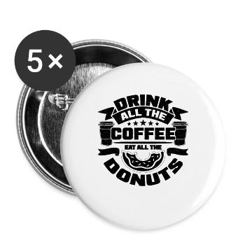 Drink All The Coffee Food Coffee & Donuts Lover - Buttons groß 56 mm (5er Pack) - Weiß - Vorne