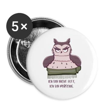 Eule -ich bin nicht fett, ich bin plüschig! - Buttons groß 56 mm (5er Pack) - Weiß - Vorne