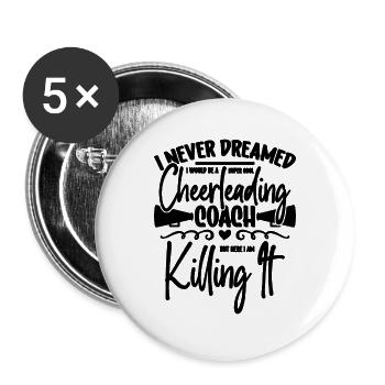 Je n’ai jamais rêvé que je serais une pom-pom girl danseuse - Lot de 5 grands badges (56 mm) - blanc - Devant