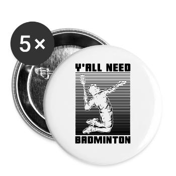 Y'all Need Badminton Net Shot Badminton Player - Buttons groß 56 mm (5er Pack) - Weiß - Vorne