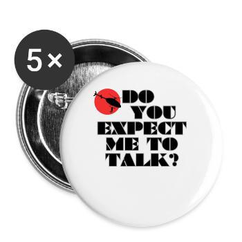 Do you expect me to talk - Buttons large 2.2''/56 mm (5-pack) - white - Front