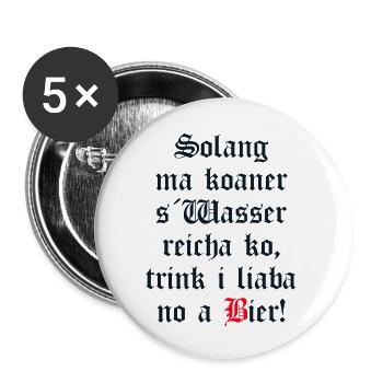 Solange mir keiner das Wasser reichen kann Bier - Buttons groß 56 mm (5er Pack) - Weiß - Vorne