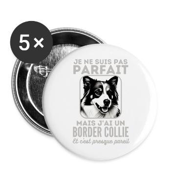 Pas parfait mais j ai un border collie 1 - Lot de 5 grands badges (56 mm) - blanc - Devant