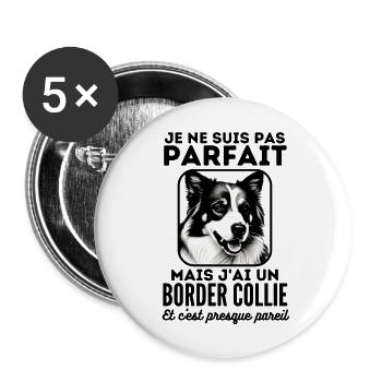 Pas parfait mais j ai un border collie 2 - Lot de 5 grands badges (56 mm) - blanc - Devant
