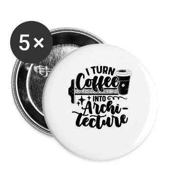 Je transforme le café en architecte constructeur d’architectes - Lot de 5 grands badges (56 mm) - blanc - Devant