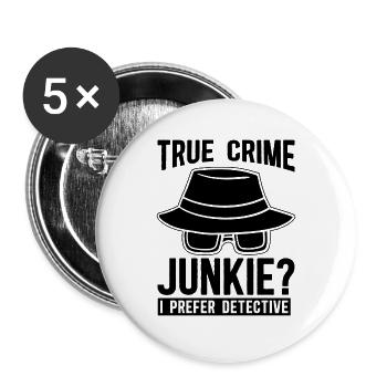 True Crime Junkie aime les détectives des forces de l’ordre - Lot de 5 grands badges (56 mm) - blanc - Devant