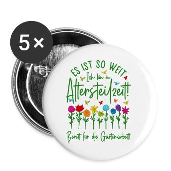 Altersteilzeit Garten Bereit für die Gartenarbeit - Buttons groß 56 mm (5er Pack) - Weiß - Vorne