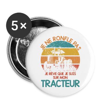 je ne ronfle pas je rêve je suis sur mon tracteur - Lot de 5 grands badges (56 mm) - blanc - Devant