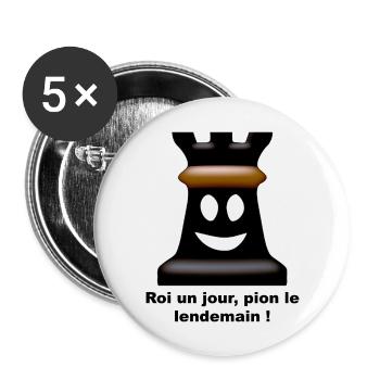 roi un jour pion le lendemain - Lot de 5 grands badges (56 mm) - blanc - Devant