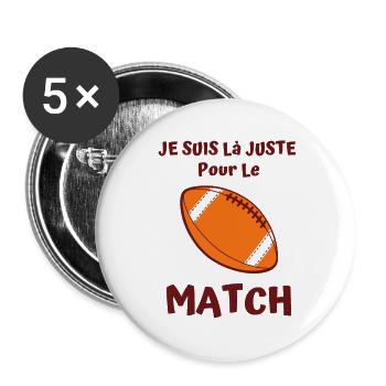 je suis là juste pour le match de rugby 1 - Lot de 5 grands badges (56 mm) - blanc - Devant