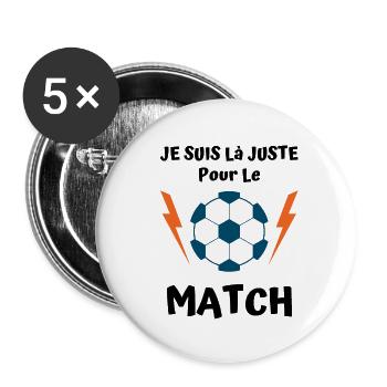 je suis là juste pour le match de foot 1 - Lot de 5 grands badges (56 mm) - blanc - Devant