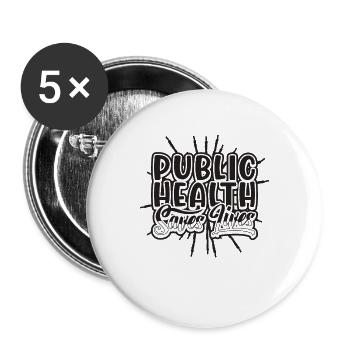 Public Health Saves Lives Nurses Healthcare Worker - Buttons large 2.2''/56 mm (5-pack) - white - Front