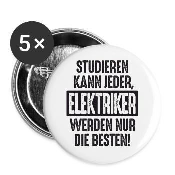 Studieren kann jeder Elektriker werden nur die - Buttons groß 56 mm (5er Pack) - Weiß - Vorne