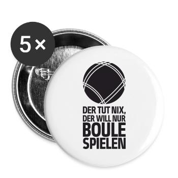 Der tut nix der will nur Boule spielen Petanque - Buttons groß 56 mm (5er Pack) - Weiß - Vorne